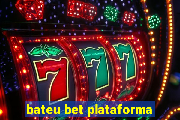 bateu bet plataforma