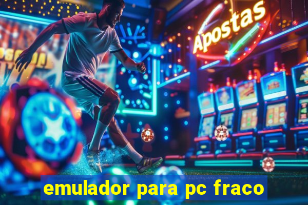 emulador para pc fraco