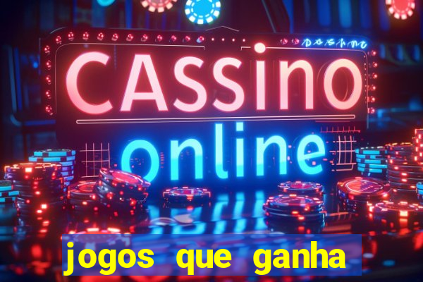 jogos que ganha dinheiro sem pagar