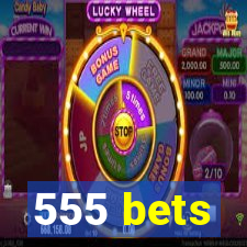 555 bets