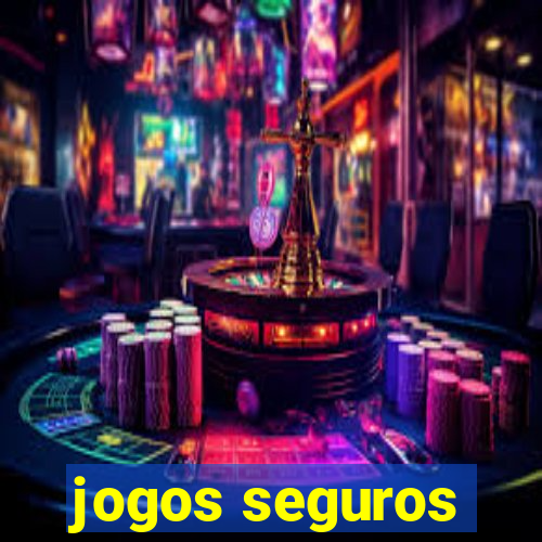 jogos seguros