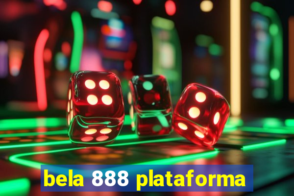 bela 888 plataforma