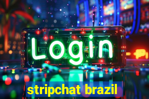 stripchat brazil