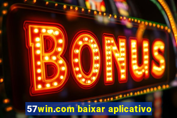 57win.com baixar aplicativo