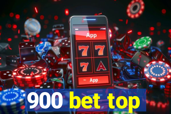 900 bet top