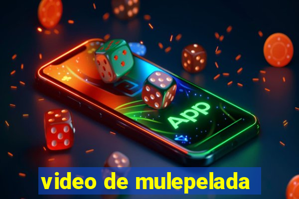 video de mulepelada