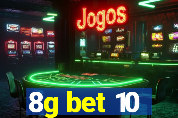 8g bet 10