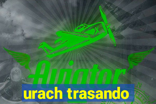 urach trasando