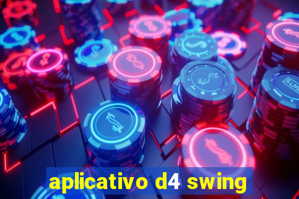 aplicativo d4 swing