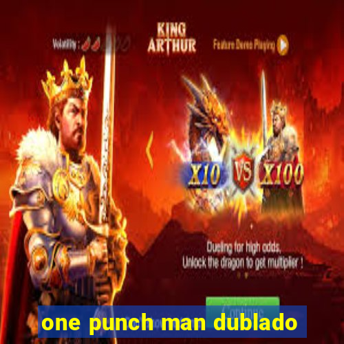 one punch man dublado