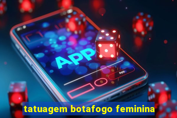 tatuagem botafogo feminina