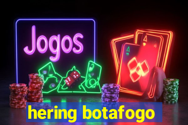 hering botafogo