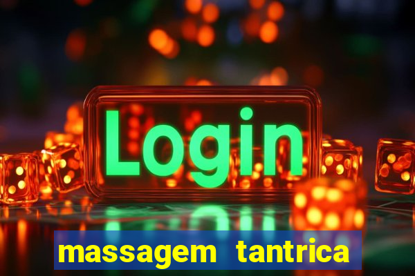 massagem tantrica em santos