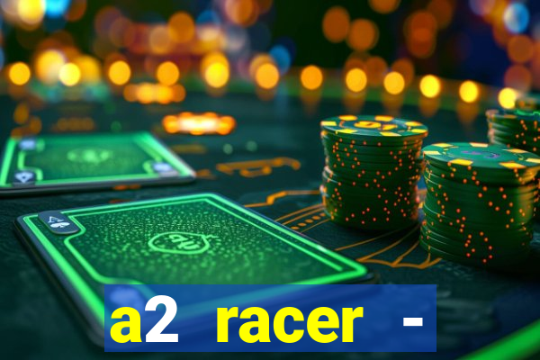 a2 racer - riscando o asfalto filme completo dublado download