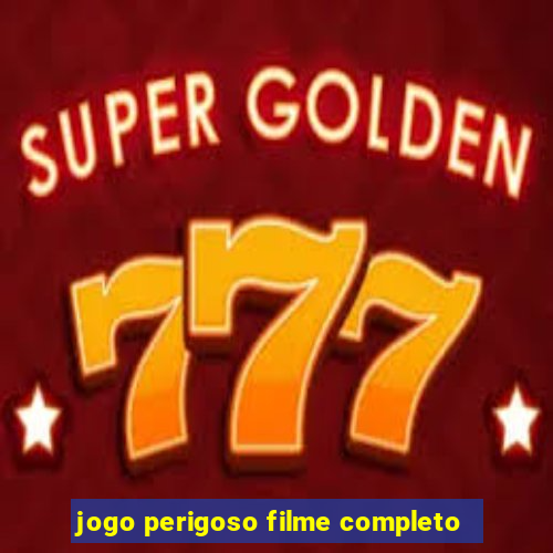 jogo perigoso filme completo