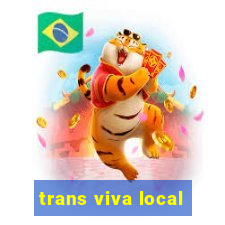 trans viva local