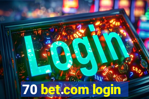 70 bet.com login