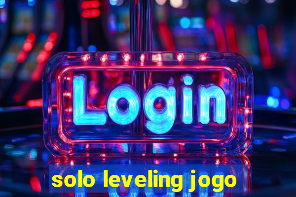 solo leveling jogo