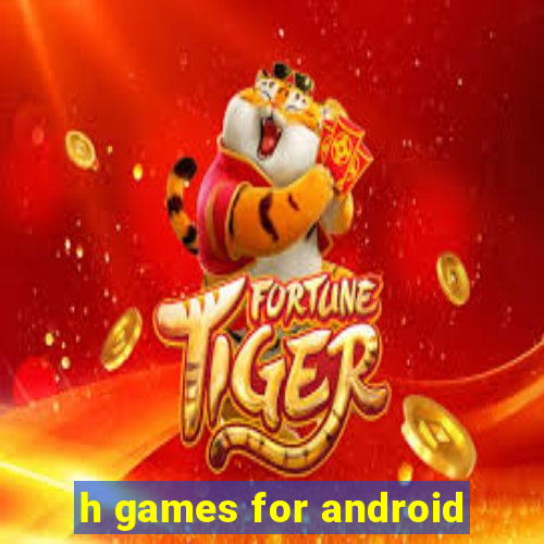 h games for android