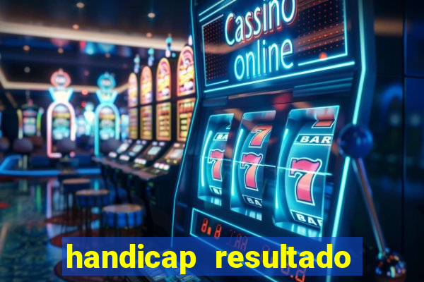 handicap resultado final -1