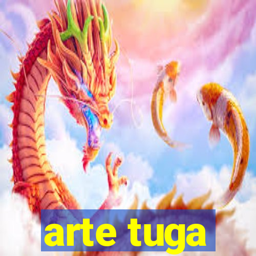 arte tuga