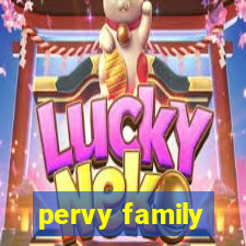 pervy family