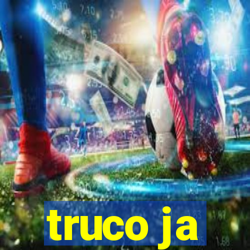 truco ja