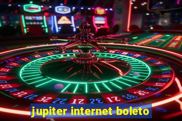 jupiter internet boleto