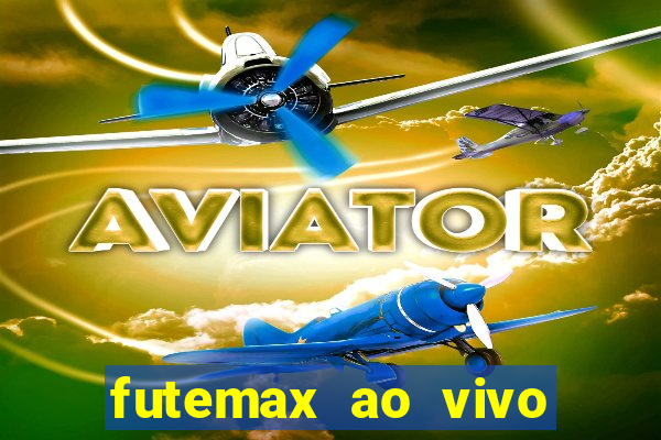 futemax ao vivo sem anúncio