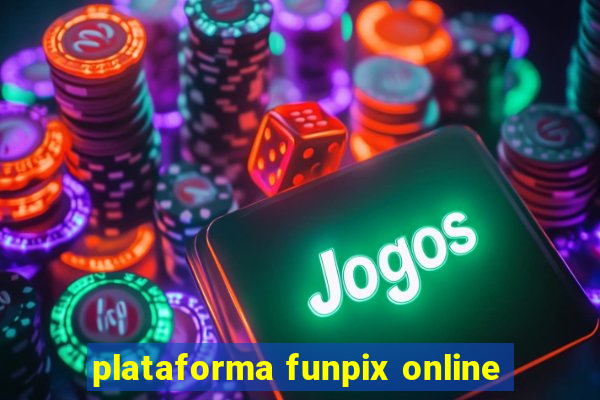 plataforma funpix online