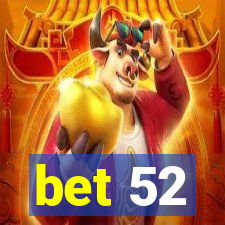 bet 52