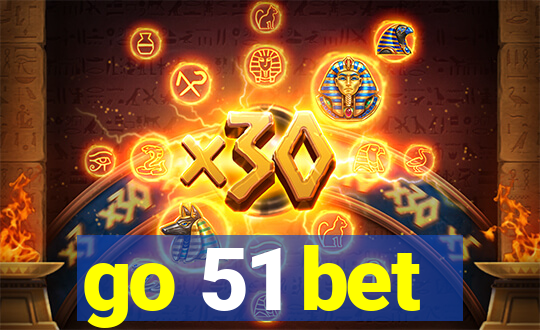 go 51 bet