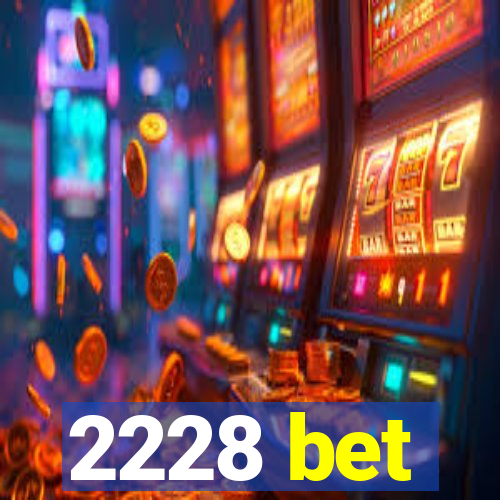 2228 bet