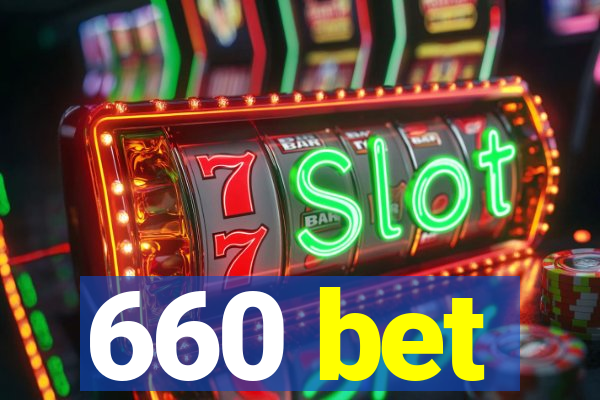 660 bet