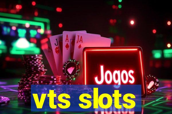 vts slots