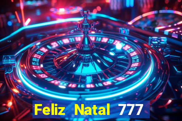 Feliz Natal 777 plataforma login