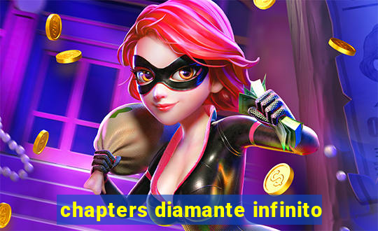 chapters diamante infinito