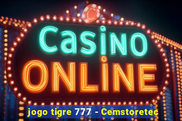 jogo tigre 777 - Cemstoretec