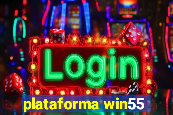 plataforma win55