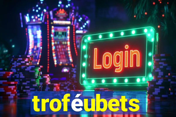 troféubets