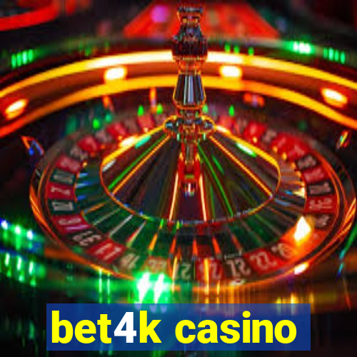 bet4k casino