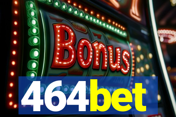 464bet