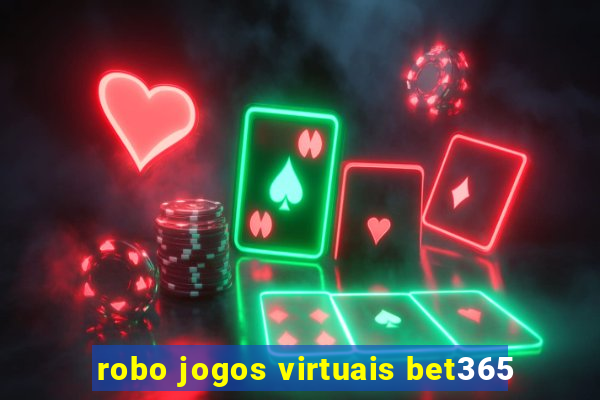 robo jogos virtuais bet365