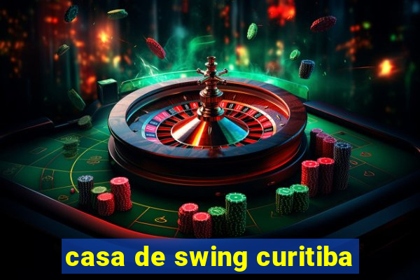 casa de swing curitiba