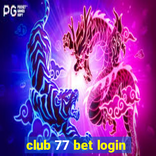 club 77 bet login