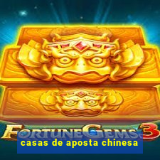 casas de aposta chinesa