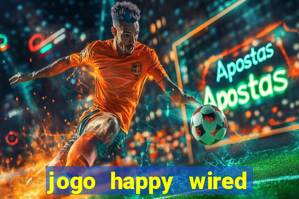 jogo happy wired paga mesmo