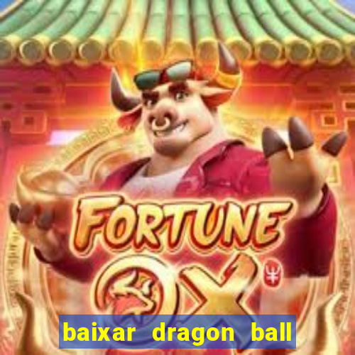 baixar dragon ball super dublado