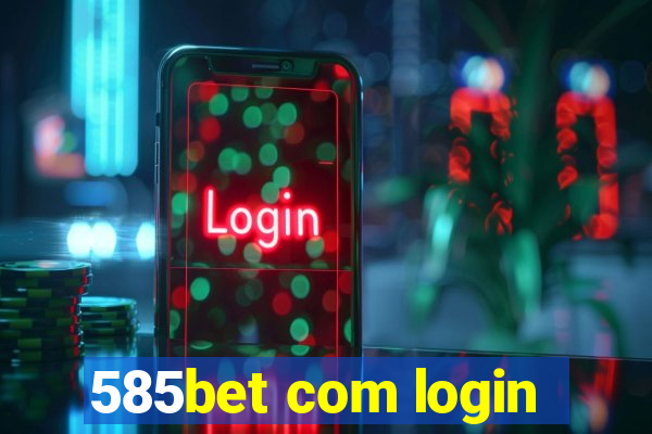 585bet com login