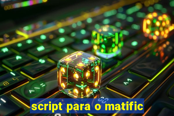 script para o matific